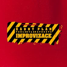 Žádný plán - improvizace
