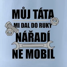 Můj táta mi dal do ruky nářadí