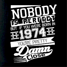 Nobody is perfect - 1974