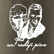 Ne! Raději pivo