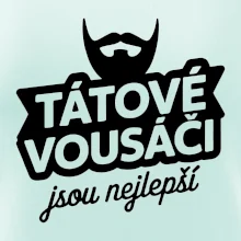 Tátové vousáči jsou nejlepší
