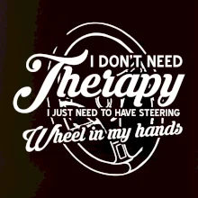 Kulatý nápis - I don't need therapy wheel in my hands