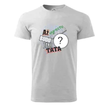 Až vyrostu budu jako táta .- vlastní motiv