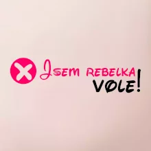Jsem rebelka! Vole!
