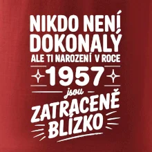 Nikdo není dokonalý ale ti narození v roce 1957 jsou zatraceně blízko
