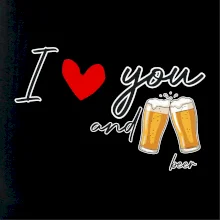 I love beer and beer