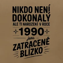 Nikdo není dokonalý ale ti narození v roce 1990 jsou zatraceně blízko