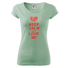 Keep calm and love me