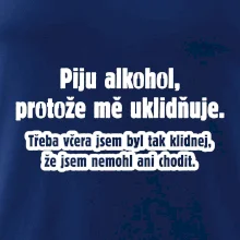 Piju alkohol uklidňuje mě