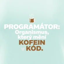 ROGRAMÁTOR Organismus, který mění kofein v kód