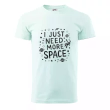 I just need more space