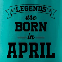 Legends are born in April Legends are born in April