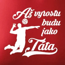 Až vyrostu budu jako táta Volejbal