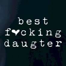 Best fucking daughter