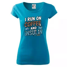 I Run On Coffee And Insulin