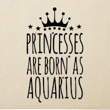 Princesses are born as Aquarius - Vodnář