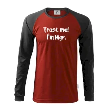 Trust me I´m  Mgr. / Věř mi jsem Magistr. Trust me I´m  Mgr. / Věř mi jsem Magistr.