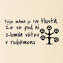 Tvoje mama je tak tlustá - větev