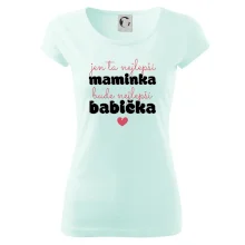 Jen ta nejlepší maminka bude nejlepší babička