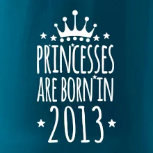 Princesses are born in 2013 Princesses are born in 2013