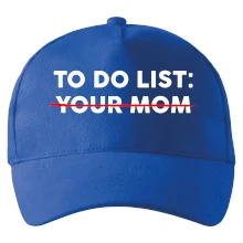 To do list: Your mom