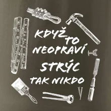 Když to neopraví strýc tak nikdo