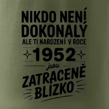 Nikdo není dokonalý ale ti narození v roce 1952 jsou zatraceně blízko Nikdo není dokonalý ale ti narození v roce 1952 jsou zatraceně blízko