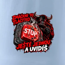 Zmáčkni stop ještě jednou a uvidíš