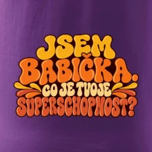Jsem babička co je tvoje superschopnost retro potisk