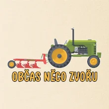 Traktor občas něco zvoře