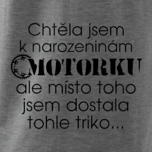 Chtěl - Chtěla jsem dostat motorku - narozeniny