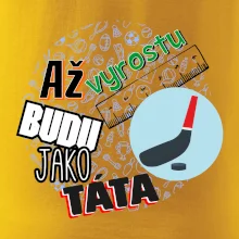 Až vyrostu budu jako táta - Hokejová hokejka