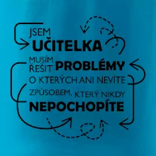 Jsem učitelka a musím řešit problémy