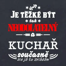 Je těžké být neodolatelný kuchař