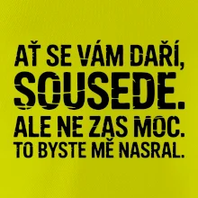 Ať se vám daří sousede