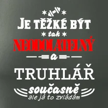 Je těžké být neodolatelný truhlář