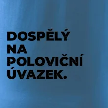 DOSPĚLÝ NA POLOVIČNÍ ÚVAZEK.