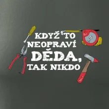 Když to neopraví děda, tak nikdo barevné Když to neopraví děda, tak nikdo barevné