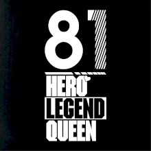 Hero, Legend, Queen 1981
