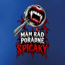 Mám rád pořádné špičáky