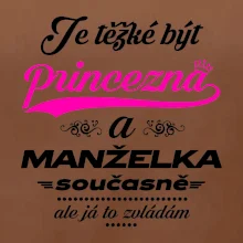 Je těžké být princezna - manželka