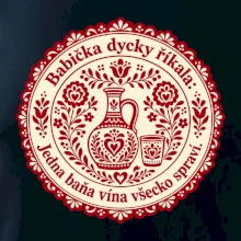 Babička dycky říkala: Jedna baňa vína všecko spraví.