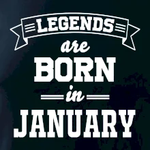 Legends are born in January