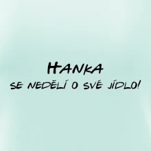 Vaše jméno - se nedělí o své jídlo