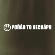 Nechápu to - pořád to nechápu