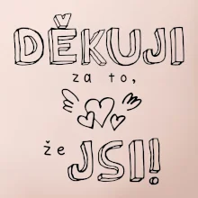 Děkuji za to, že jsi