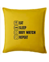 Eat sleep buy watch reapeat