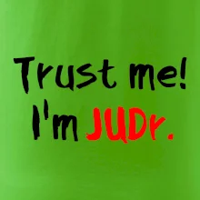 Trust me I´m  JUDr. / Věř mi jsem právník