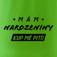 Mám narozeniny kup mě pití