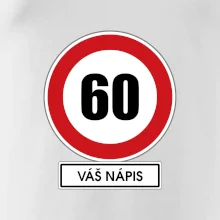 Dopravní značka - rychlost 60 - váš nápis Dopravní značka - rychlost 60 - váš nápis